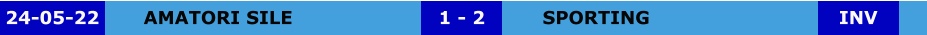 AMATORI SILE SPORTING 1 - 2 24-05-22 INV