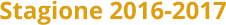 Stagione 2016-2017