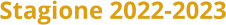 Stagione 2022-2023